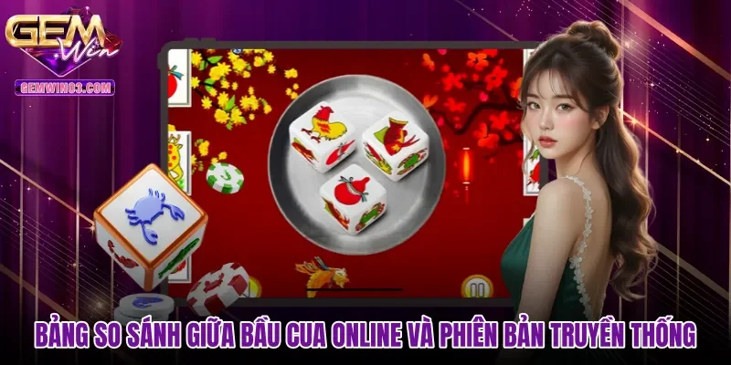 bang-so-sanh-giua-bau-cua-online-va-phien-ban-truyen-thong Bảng so sánh giữa Bầu cua online và phiên bản truyền thống