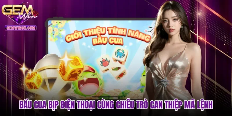bau-cua-bip-dien-thoai-cung-chieu-tro-can-thiep-ma-lenh Bầu cua bịp điện thoại cùng chiêu trò can thiệp mã lệnh