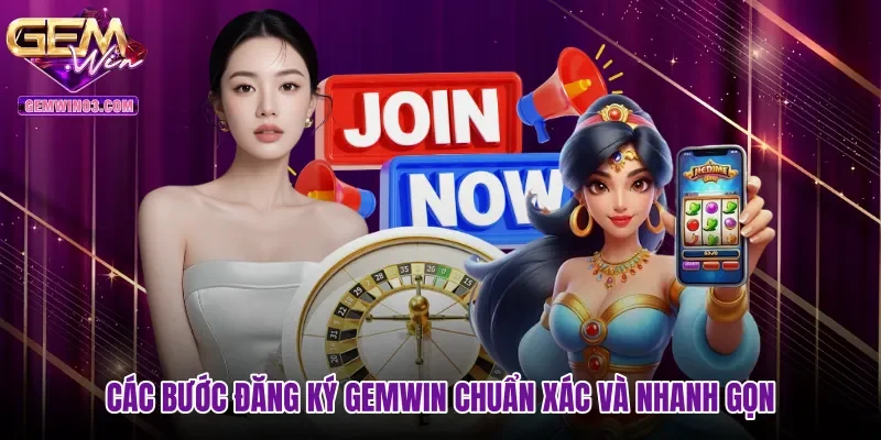 cac-buoc-dang-ky-gemwin-chuan-xac-va-nhanh-gon Các bước đăng ký Gemwin chuẩn xác và nhanh gọn