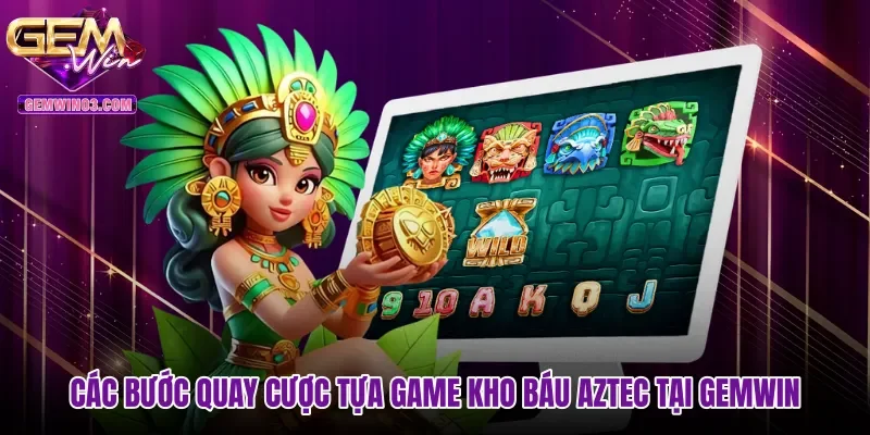 cac-buoc-quay-cuoc-tua-game-kho-bau-aztec-tai-gemwin Các bước quay cược tựa game Kho báu Aztec tại Gemwin