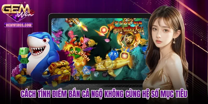Cách tính điểm Bắn cá Ngộ Không cùng hệ số mục tiêu