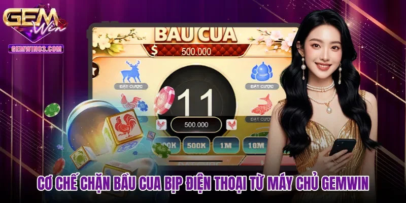 co-che-chan-bau-cua-bip-dien-thoai-tu-may-chu-gemwin Cơ chế chặn bầu cua bịp điện thoại từ máy chủ Gemwin