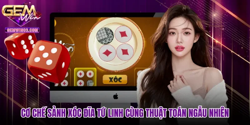 co-che-sanh-xoc-dia-tu-linh-cung-thuat-toan-ngau-nhien Cơ chế sảnh Xóc đĩa tứ linh cùng thuật toán ngẫu nhiên