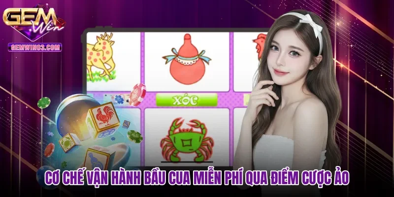 co-che-van-hanh-bau-cua-mien-phi-qua-diem-cuoc-ao Cơ chế vận hành Bầu cua miễn phí qua điểm cược ảo