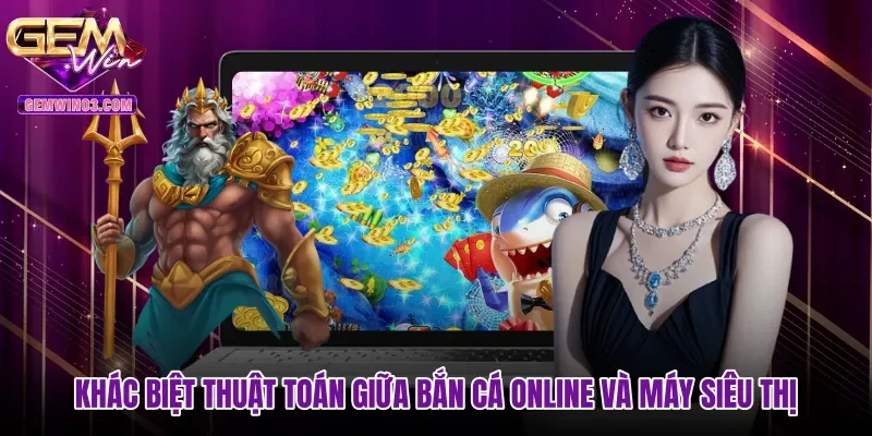 khac-biet-thuat-toan-giua-ban-ca-online-va-may-sieu-thi Khác biệt thuật toán giữa bắn cá online và máy siêu thị