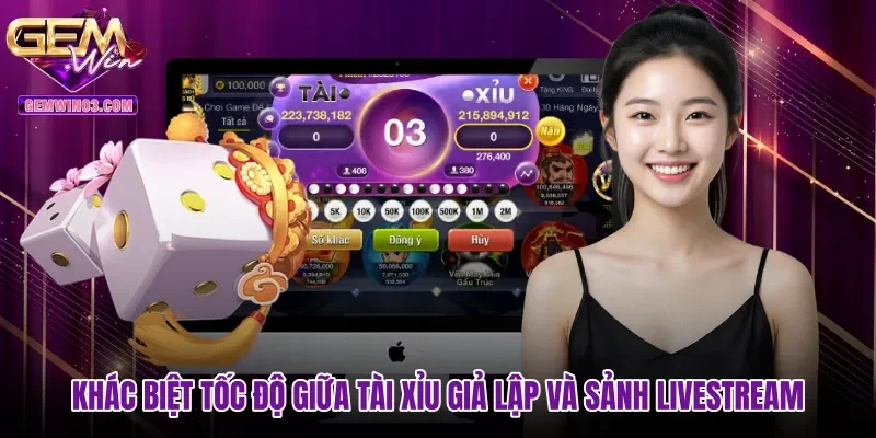 khac-biet-toc-do-giua-tai-xiu-gia-lap-va-sanh-livestream Khác biệt tốc độ giữa Tài xỉu giả lập và sảnh Livestream