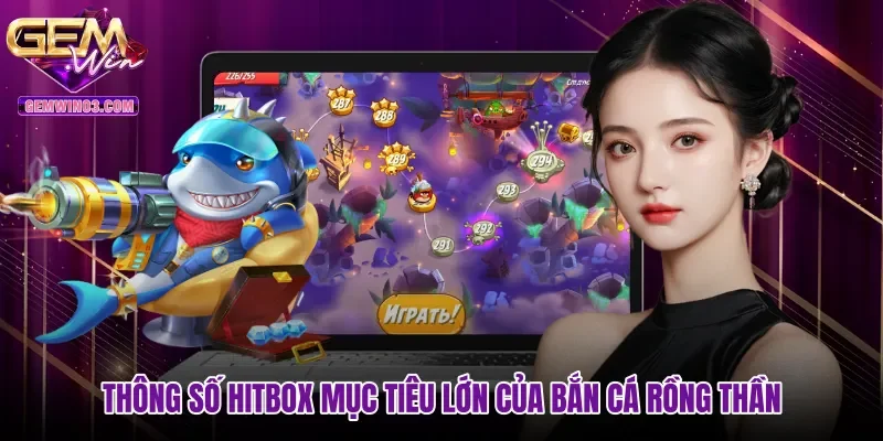 thong-so-hitbox-muc-tieu-lon-cua-ban-ca-rong-than Thông số hitbox mục tiêu lớn của Bắn cá Rồng Thần